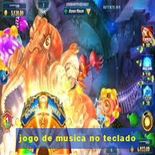 jogo de musica no teclado